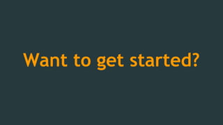 Want to get started?

 