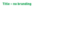 Title – no branding
 