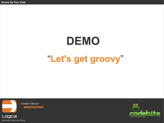 Groovy Up Your Code