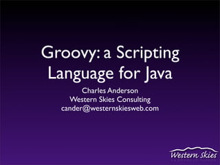 Groovy a Scripting Language for Java