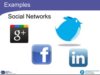 Examples
 Social Networks
 