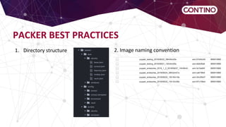 PACKER BEST PRACTICES
1. Directory structure 2. Image naming convention
 