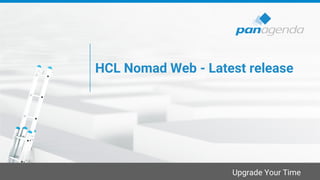 Upgrade Your Time
HCL Nomad Web - Latest release
 