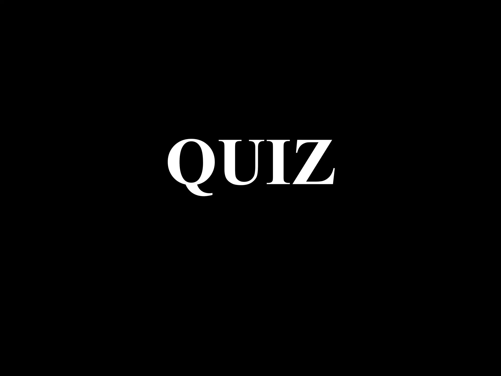 QUIZ
 