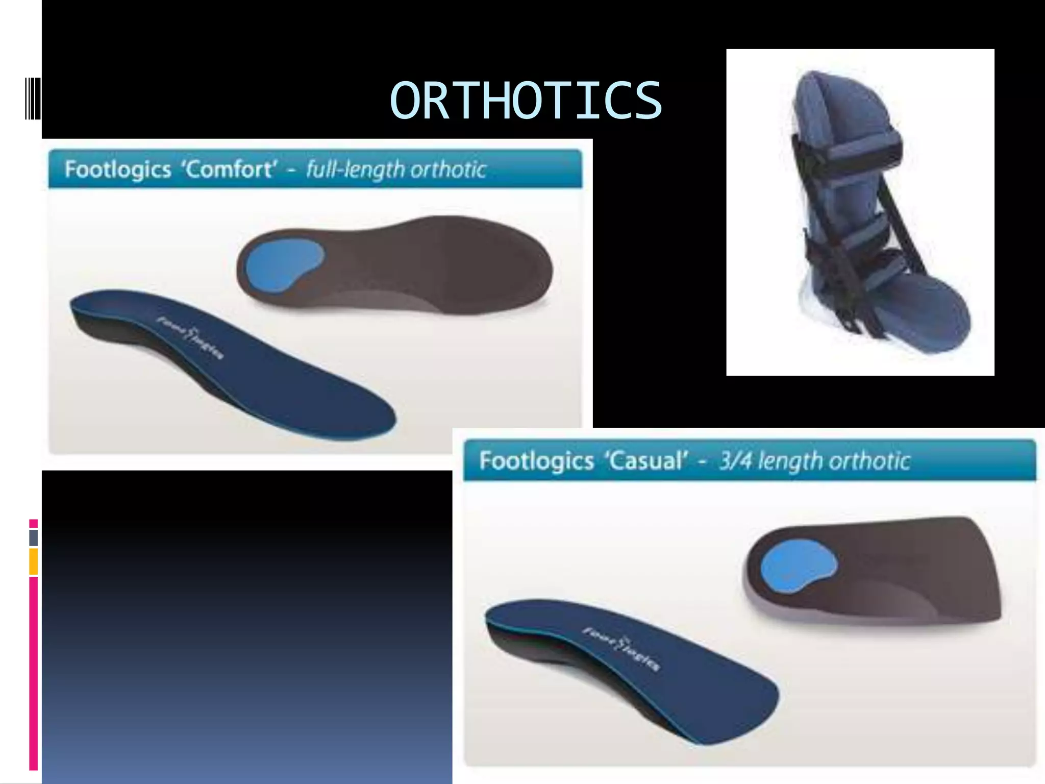 ORTHOTICS
 