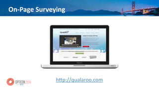 On-­‐Page	
  Surveying
hEp://qualaroo.com
 
