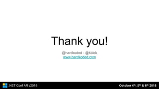 Thank you!
https://developer.mozilla.org/en-US/docs/Web/WebDriver October 4th, 5th & 6th 2018.NET Conf AR v2018
@hardkoded - @kblok
www.hardkoded.com
 