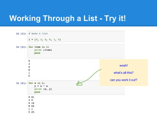 Working Through a List - Try it!
woah!
what’s all this?
can you work it out?
 