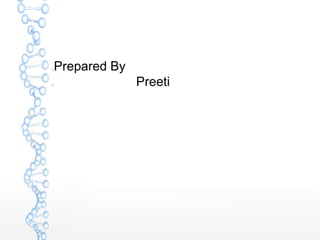 Prepared By
Preeti
 