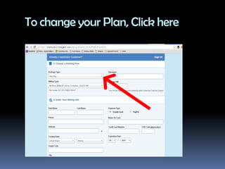 To change your Plan, Click here
 