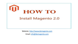 Website: http://www.demagento.com
Email: info@demagento.com
 