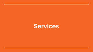 Services
 