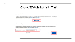 CloudWatch Logs in Trail
 