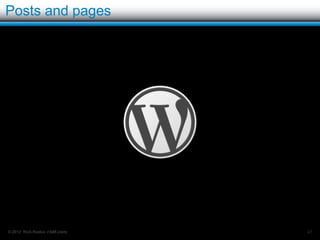 WordPress settings




© 2012 Rick Radko, r3df.com   47
 