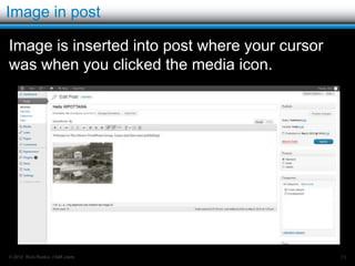 Adding images to a post

Another hidden button:




© 2012 Rick Radko, r3df.com   73
 
