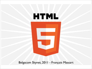 Belgacom Skynet, 2011 - François Massart
 