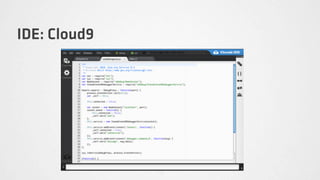 IDE: Cloud9
 