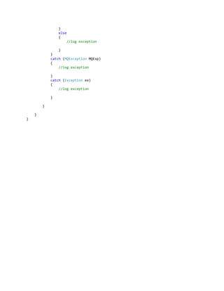 }
else
{
//log exception
}
}
catch (MQException MQExp)
{
//log exception
}
catch (Exception ex)
{
//log exception
}
}
}
}
 