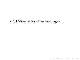 STMs exist for other languages...
 