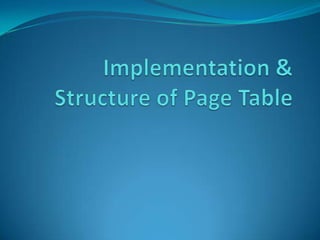 Implementation & Structure of Page Table