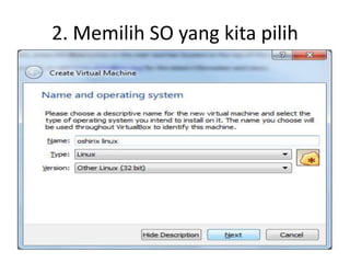 2. Memilih SO yang kita pilih
 