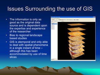Introduction To and Arcaeological Apps of GIS 