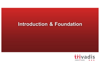 Introduction & Foundation
 