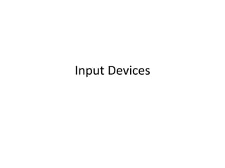 Input Devices
 