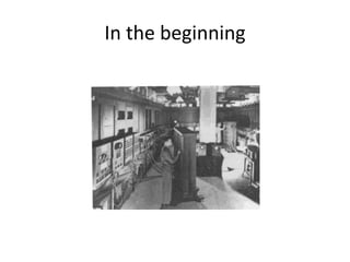In the beginning
 