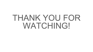 THANK YOU FOR
WATCHING!
 