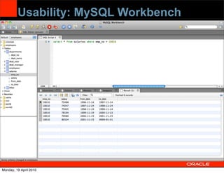 Usability: MySQL Workbench




                                      61


Monday, 19 April 2010
 