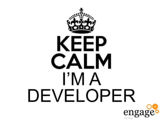 I’M A
DEVELOPER
 