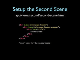 Setup the Second Scene
 app/views/second/second-scene.html
 
