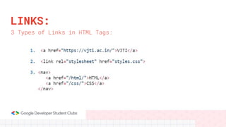 LINKS:
3 Types of Links in HTML Tags:
 