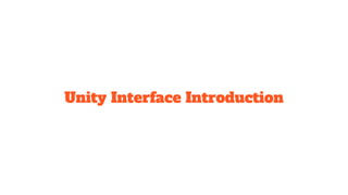 Unity Interface Introduction
 