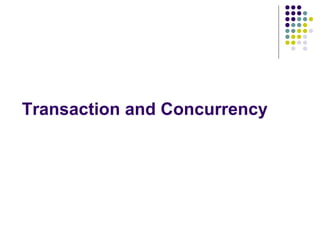 Transaction and Concurrency 