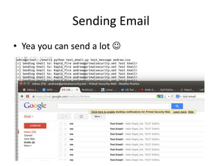 Sending Email
• Yea you can send a lot 
 