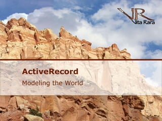 ActiveRecord Modeling the World 