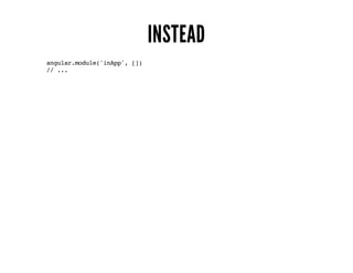 INSTEAD
angular.module('inApp',[])
//...
 