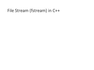 File Stream (fstream) in C++
 
