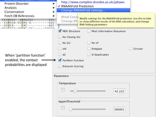 When ‘partition function’
enabled, the contact
probabilities are displayed
 