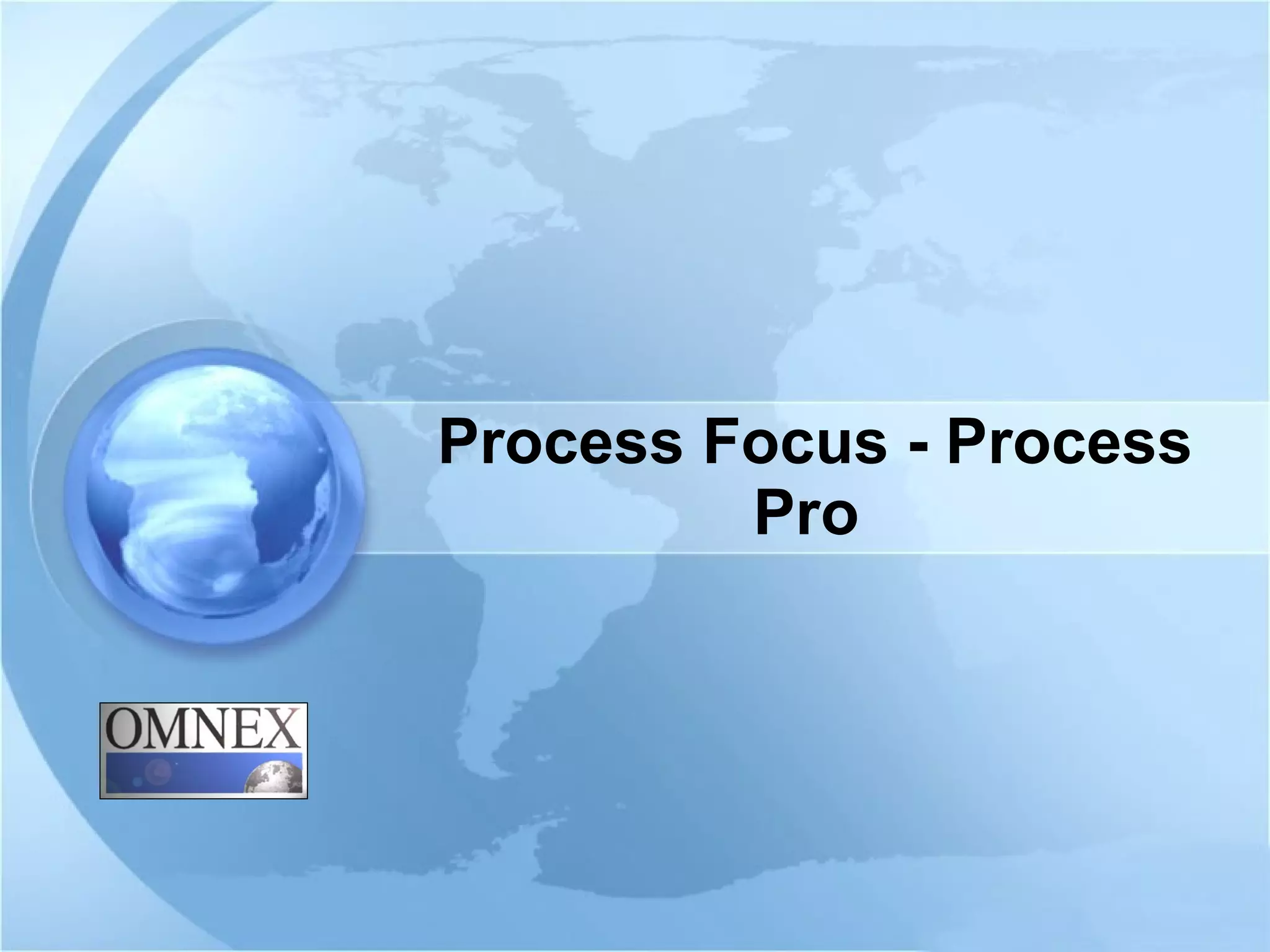 Process Focus - Process Pro  