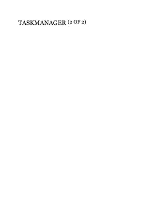 TASKMANAGERTASKMANAGER (2 OF 2)(2 OF 2)
 