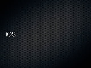 iOS
 