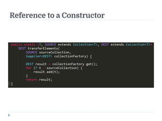 Reference to a Constructor 
 