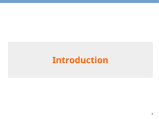 3
Introduction
 