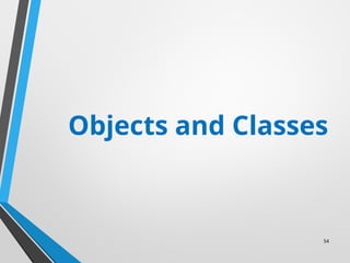 54
Objects and Classes
 