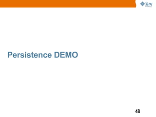 Persistence DEMO




                   48
 