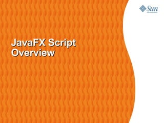 JavaFX Script Overview   