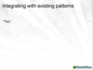 ColumnFamilyTemplate template.deleteColumn(&quot;zznate&quot;, &quot;notNeededStuff&quot;); template.deleteColumn(&quot;zznate&quot;, &quot;somethingElse&quot;); template.deleteColumn(&quot;patricioe&quot;, &quot;aDifferentColumnName&quot;); ... template.deleteRow(“someuser”); template.executeBatch(); Deleting Data with ColumnFamilyTemplate 